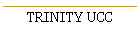 TRINITY UCC